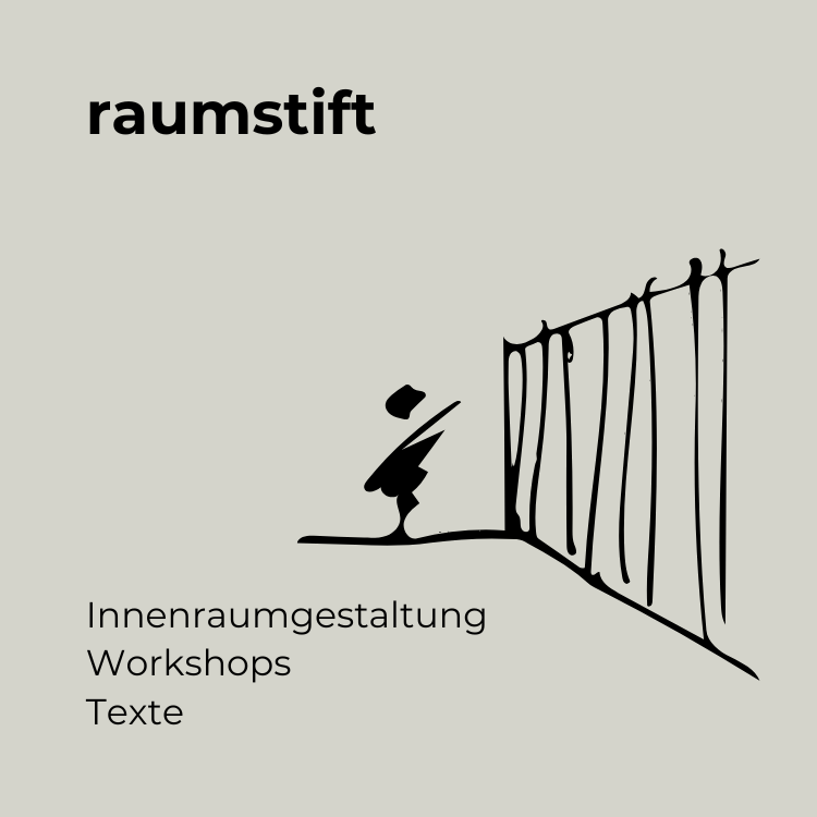raumstift - Innenraumgestaltung, Workshops, Texte